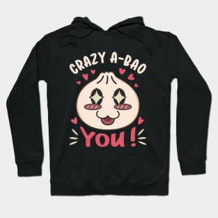 Crazy A-Bao You Kawaii Dumpling Love Pun Hoodie